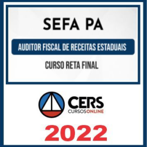 SEFAZ PA (Auditor Fiscal de Receitas Estaduais) Pós Edital – Cers 2022
