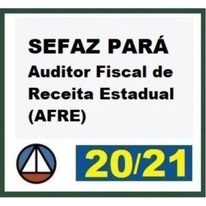 SEFAZ PARÁ Auditor Fiscal - (CERS 2021)