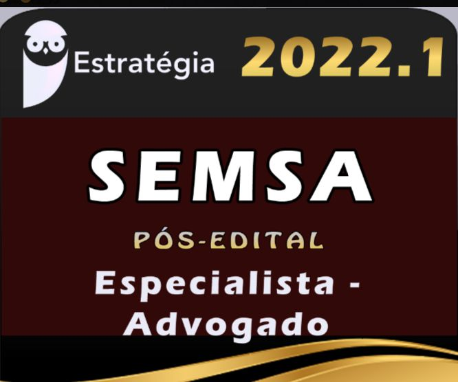 SEMSA Manaus (Especialista – Advogado) – Pos Edital – Estrategia 2022