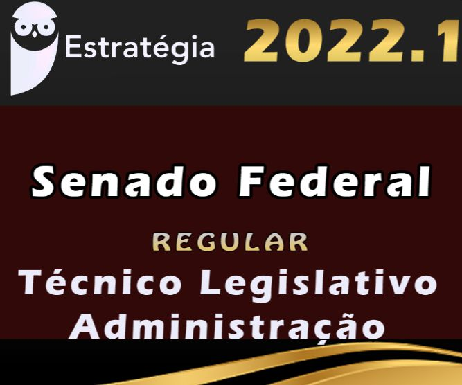 Senado Federal (Técnico Legislativo – Administração) – Cebraspe – Estrategia 2022