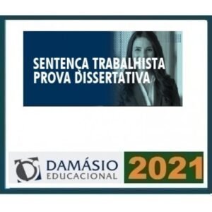 Sentenças Trabalhistas e Prova Dissertativa (DAMÁSIO 2021)