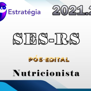 SES-RS (Especialista em Saúde – Nutricionista) Pós-Edital – Estrategia 2021.2