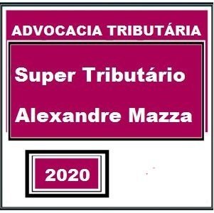 Super Tributário - Alexandre Mazza - Atualizado Rateio 2020