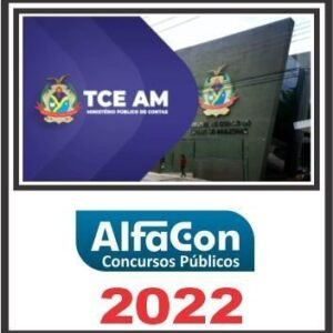 TCE AM (MINISTÉRIO PÚBLICO DE CONTAS) ALFACON 2022