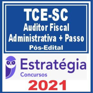 TCE SC (Auditor – Área Administrativa + Passo) Pós Edital – Estratégia 2021