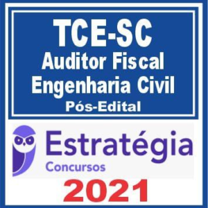 TCE SC (Auditor – Engenharia Civil) PÓS EDITAL – Estratégia 2021