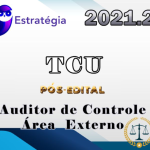 TCU (AUDITOR FEDERAL DE CONTROLE EXTERNO – ESTRATEGIA 2021.2 POS EDITAL