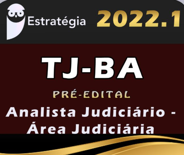 TJ-BA (Analista Judiciário – Área Judiciária) Estrategia – 2022 (Pré-Edital)