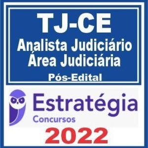 TJ CE (Analista Judiciário – Área Judiciária) Pós Edital – Estratégia 2022 - Rateio 2022 TJCE Ceara PosEdital AJ AJ