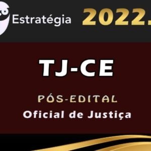 TJ-CE (Oficial de Justiça) Estrategia 2022 (Pós-Edital) - Rateio TJCE Ceara Tribunal TJ CE PosEdital