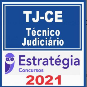 TJ CE (Técnico Judiciário) Estratégia 2021 - TJCE CEARA RATEIO TRIBUNAL