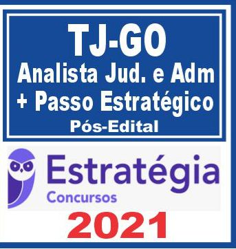 TJ GO (Analista Judiciário e Administrativo + Passo) Pós Edital – Estratégia 2021 - TJGO Tribunal GOias Rateio PosEdital