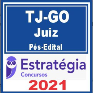 TJ GO (Juiz Substituto) Pós Edital – Estratégia 2021 TJGO