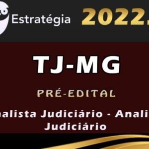 TJ-MG (Analista Judiciário – Analista Judiciário) Estrategia 2022 (Pré-Edital) - Tribunal Minas Gerais TJ MG TJMG TJAJ AJ