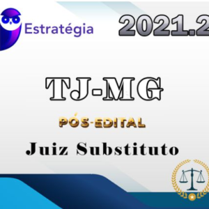 TJ-MG (Juiz Substituto) Tribunal de Justiça de Minas Gerais- Pós-Edital - Estrategia 2021.2 - Rateio TJMG Magistratura PosEdital Cp Iuris