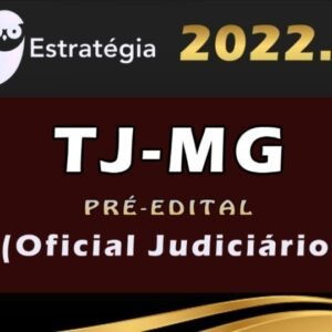 TJ-MG (Oficial Judiciário) Estrategia 2022 (Pré-Edital)