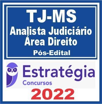 TJ MS (Analista Judiciário – Área Direito) Pós Edital – Estratégia 2022