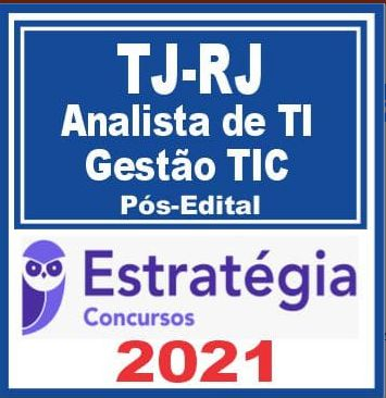 TJ RJ (Analista de TI – Gestão TIC) Pós Edital – Estratégia 2021 - Rateio TJRJ Rio de Janeiro Tribunal PosEdital