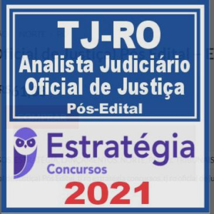 TJ RO (Oficial de Justiça) Pós Edital – Estratégia 2021 - RATEIO TJRO RORAIMA TRIBUNAL POSEDITAL