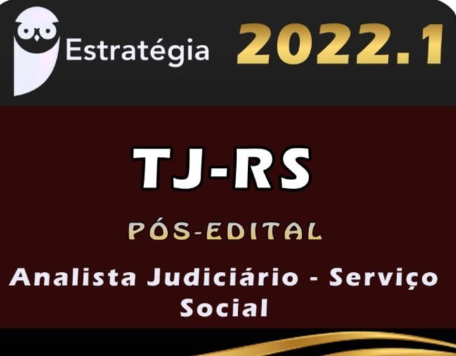 TJ-RS (Analista Judiciário – Serviço Social) Estrategia 2022 (Pós-Edital)