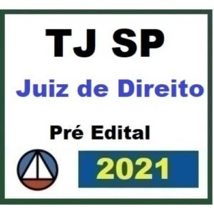 TJ SP - Magistratura - Juiz Substituto - Pré Edital (CERS 2021)