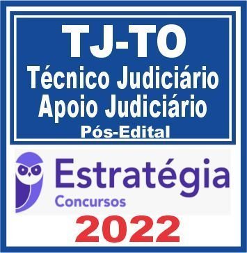TJ TO (Técnico Judiciário – Apoio Judiciário) Pós Edital – Estratégia 2022 - rateio TJTO Tribunal Tocantins PosEdital