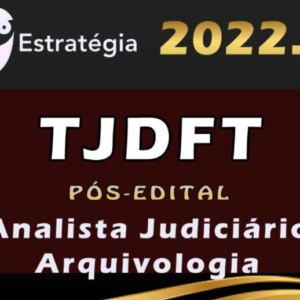 TJDFT (Analista Judiciário – Arquivologia) Estrategia 2022 (Pós-Edital) - Rateio Tribunal de Justica Distrito Federal Brasilia PosEdital