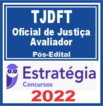 TJDFT (Analista Judiciário – Oficial de Justiça Avaliador) Pós Edital – Estratégia 2022 - Rateio Tribunal de Justica Distrito Federal Brasilia PosEdital