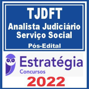 TJDFT (Analista Judiciário – Serviço Social) Pós Edital – Estratégia 2022 - Rateio Tribunal de Justica Distrito Federal Brasilia PosEdital