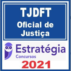 TJDFT (Oficial de Justiça) Estratégia 2021