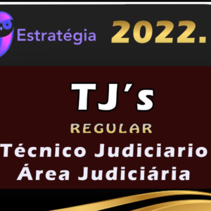 TJs – Curso Regular (Técnico Judiciário – Área Judiciária) – Estrategia 2022 (cópia)