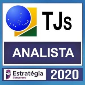 TJS REGULAR 2020 –  ANALISTA JUDICIÁRIO - ESTRATÉGIA - TODOS OS ESTADOS TJ - CURSO REGULAR TRIBUNAL DE JUSTICA ESTADOS - TRIBUNAIS
