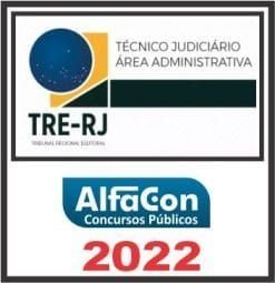 TRE RJ (TÉCNICO JUDICIÁRIO ÁREA ADMINISTRATIVA) ALFACON 2022