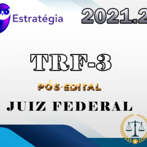 TRF 3ª Região (Juiz Federal) Teórico+Rodadas+Discursivas (Pós-Edital) – Estratégia 2021.2 - Rateio Juiz Federal TRF3 Magistratura MS e SP PosEdital