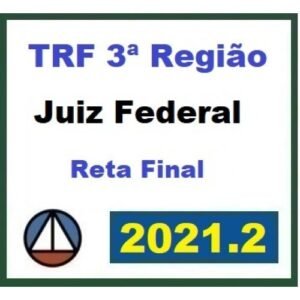 TRF3 Juiz Federal - Pós Edital - Reta Final(CERS 2021.2) TRF 3ª Região