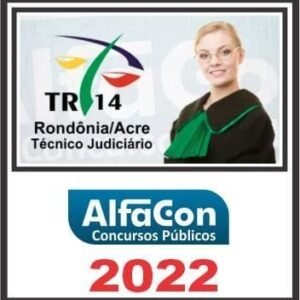 TRT 14ª REGIÃO (TÉCNICO JUDICIÁRIO ÁREA ADMINISTRATIVA) ALFACON 2022