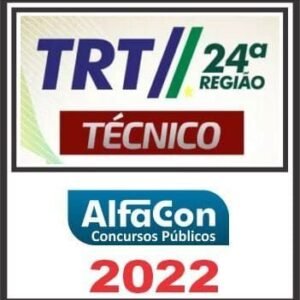 TRT 24ª REGIÃO (TÉCNICO JUDICIÁRIO ÁREA ADMINISTRATIVA) ALFACON 2022