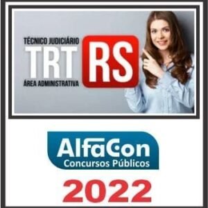 TRT 4ª REGIÃO (TÉCNICO JUDICIÁRIO ÁREA JUDICIÁRIA) ALFACON 2022