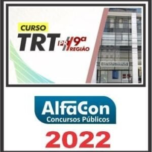 TRT 9ª REGIÃO (TÉCNICO JUDICIÁRIO ÁREA ADMINISTRATIVA)ALFACON 2022