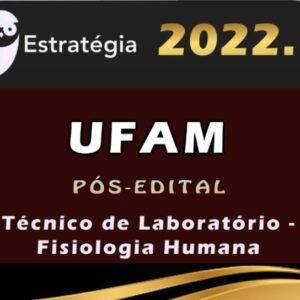 UFAM (Técnico de Laboratório – Fisiologia Humana) Estrategia 2022 (Pós-Edital)