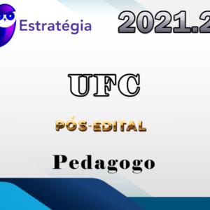 UFC (Pedagogo) Pós-Edital – Estrategia 2021.2