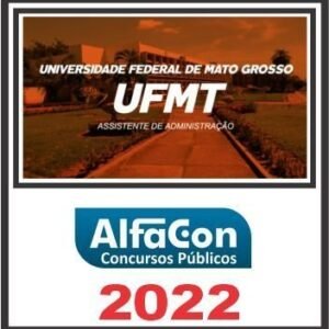 UFMT (ASSISTENTE EM ADMINISTRAÇÃO) ALFACON 2022