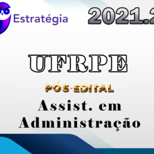 UFRPE (Assistente em Administração) Pos Edital – Estrategia 2021.2