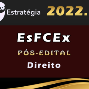 EsFCEx (Direito) Estrategia 2022 (Pós-Edital)