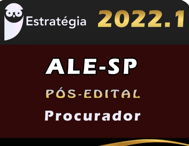 ALE-SP (Procurador) Estrategia 2022 (Pós-Edital) - Assembleia Legislativa Sao Paulo Ale SP