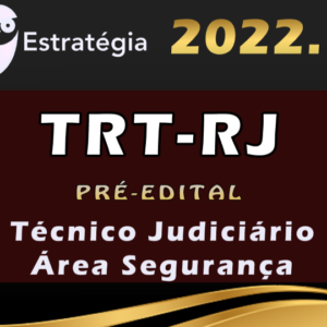 TRT-RJ (Técnico Judiciário – Área Segurança) Estrategia 2022 (Pré-Edital) - Rateio TRT RJ Rio de Janeiro TRTRJ