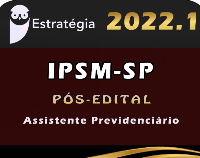 IPSM-SP (Assistente Previdenciário) Estrategia 2022 (Pós-Edital) - Rateio IPSM SP Sao Paulo IPSMSP