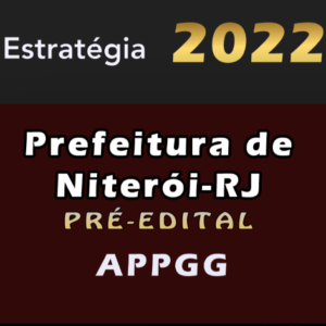 Prefeitura de Niterói-RJ – APPGG (Analista de Políticas Públicas e Gestão Governamental – Área Gestão Governamental) Estrategia 2022 (Pré-Edital)