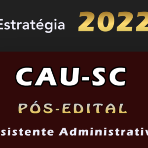 CAU-SC (Assistente Administrativo) Estrategia 2022 (Pós-Edital)