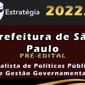 Prefeitura de São Paulo – APPGG (Analista de Políticas Públicas e Gestão Governamental) Estrategia 2022 (Pré-Edital)